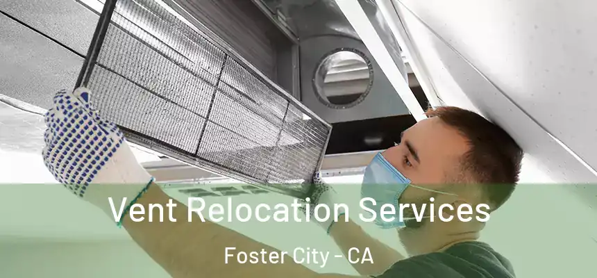  Vent Relocation Services Foster City - CA